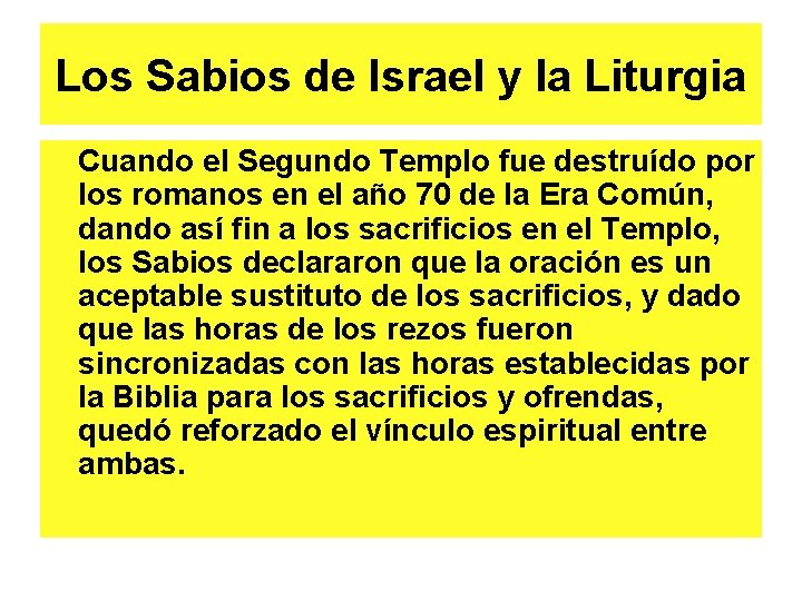 Los Sabios de Israel y la Liturgia Cuando el Segundo Templo fue destruído por