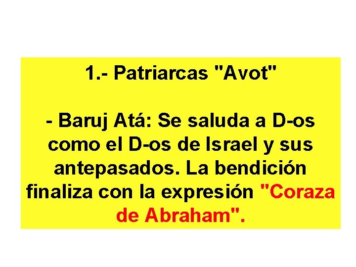 1. - Patriarcas "Avot" - Baruj Atá: Se saluda a D-os como el D-os