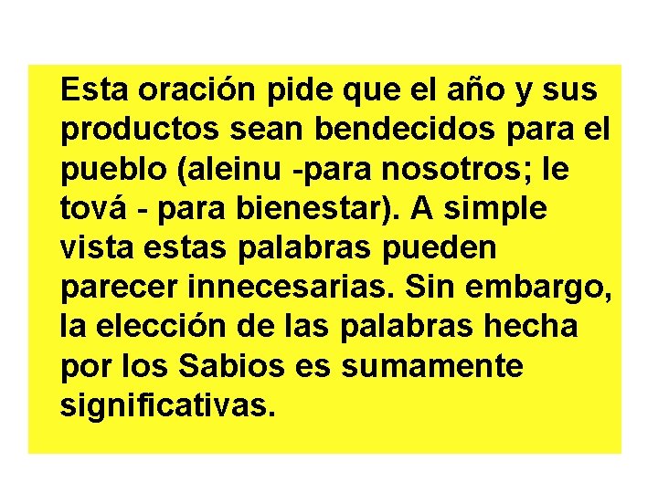 Esta oración pide que el año y sus productos sean bendecidos para el pueblo