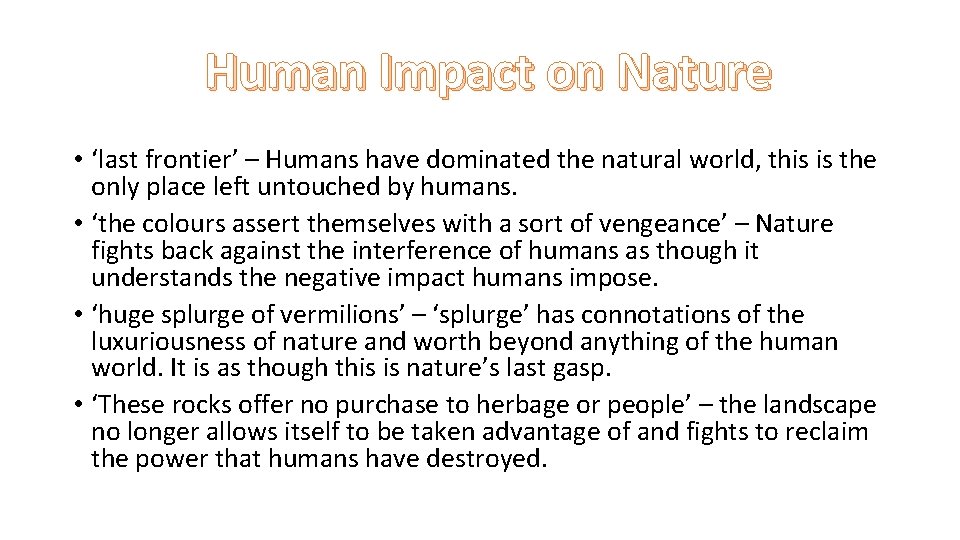 Human Impact on Nature • ‘last frontier’ – Humans have dominated the natural world,