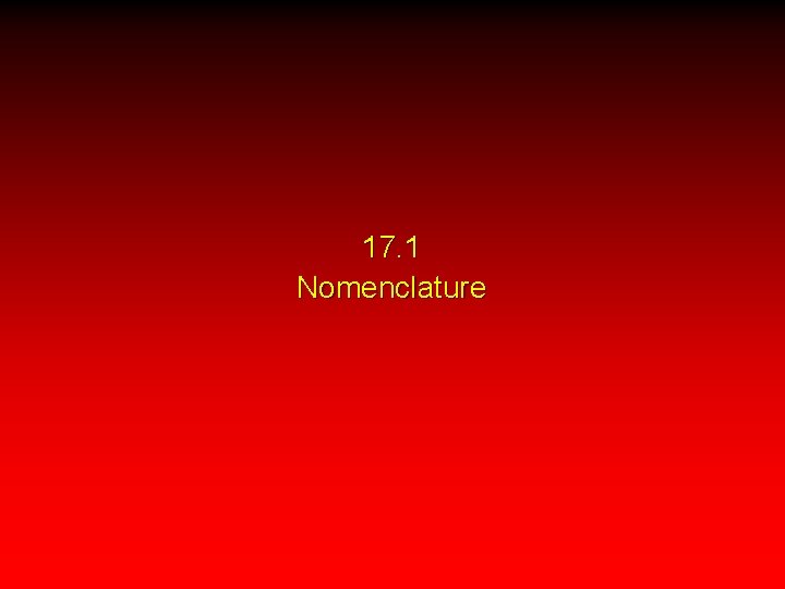 17. 1 Nomenclature 