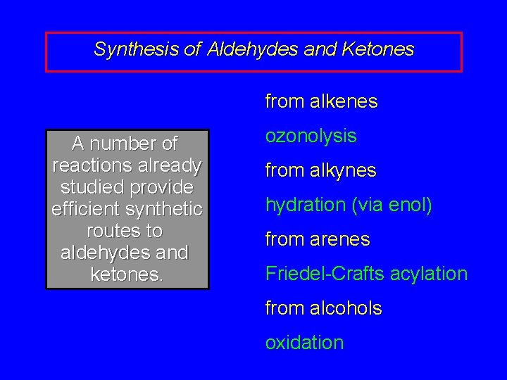 Synthesis of Aldehydes and Ketones from alkenes A number of reactions already studied provide