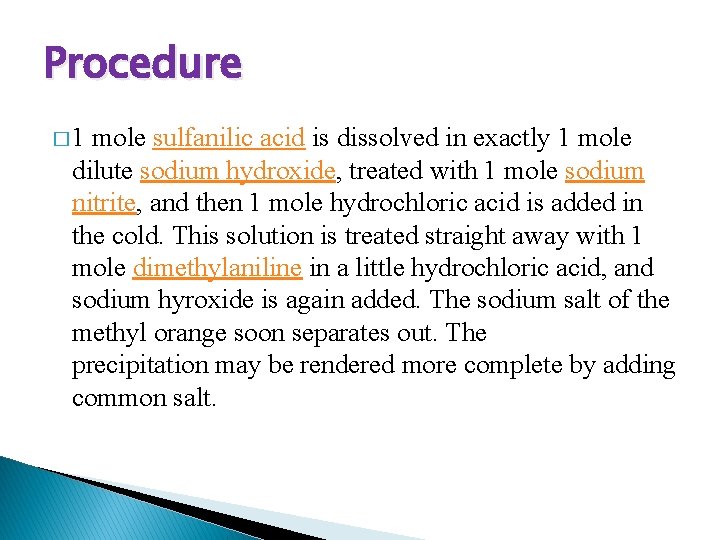 Procedure � 1 mole sulfanilic acid is dissolved in exactly 1 mole dilute sodium