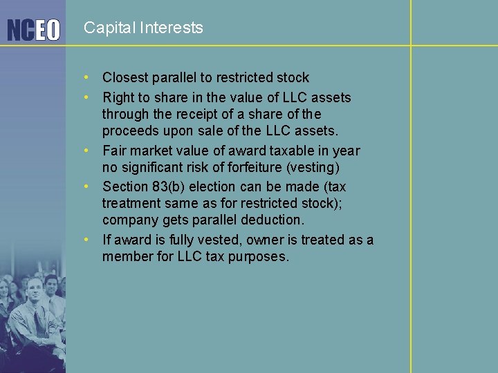 Capital Interests • Closest parallel to restricted stock • Right to share in the