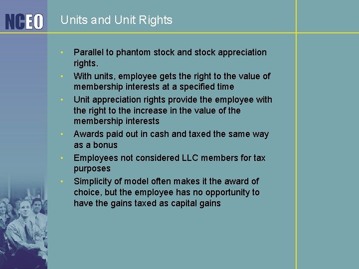 Units and Unit Rights • • • Parallel to phantom stock and stock appreciation