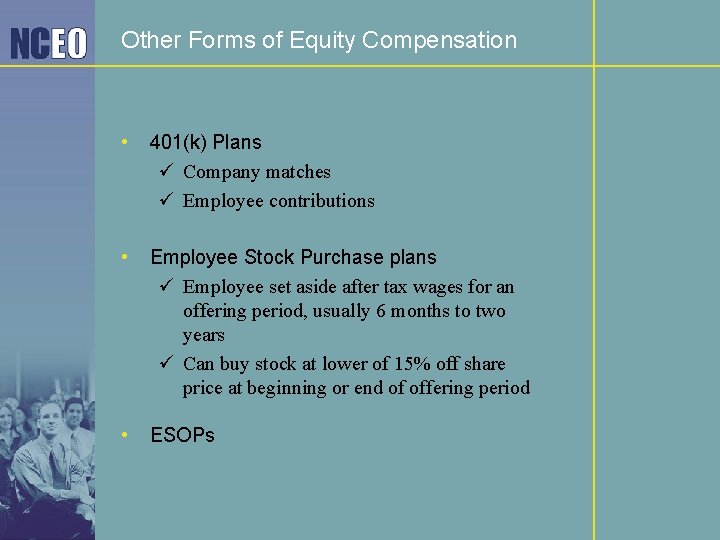 Other Forms of Equity Compensation • 401(k) Plans ü Company matches ü Employee contributions