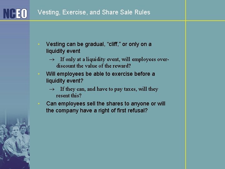 Vesting, Exercise, and Share Sale Rules • • • Vesting can be gradual, “cliff,