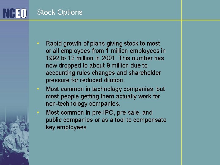 Stock Options • • • Rapid growth of plans giving stock to most or