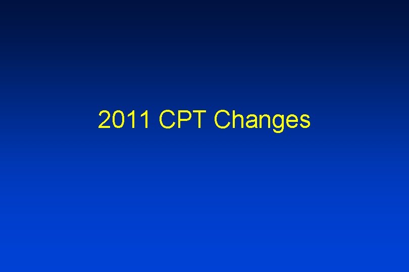 2011 CPT Changes 