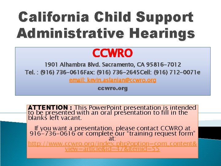 California Child Support Administrative Hearings CCWRO 1901 Alhambra Blvd. Sacramento, CA 95816 -7012 Tel.