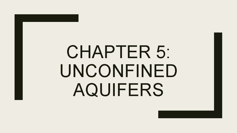 CHAPTER 5: UNCONFINED AQUIFERS 