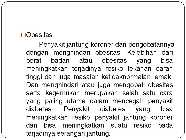 �Obesitas Penyakit jantung koroner dan pengobatannya dengan menghindari obesitas. Kelebihan dari berat badan atau