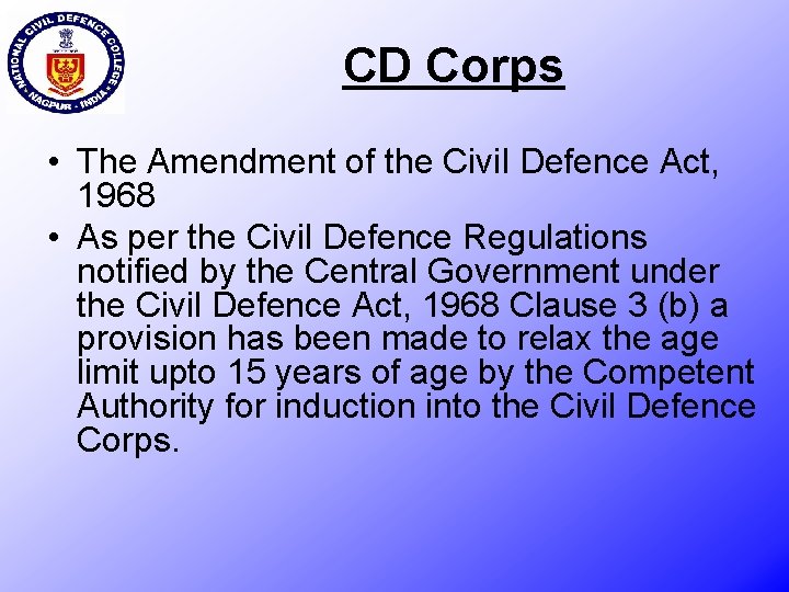 CD Corps • The Amendment of the Civil Defence Act, 1968 • As per