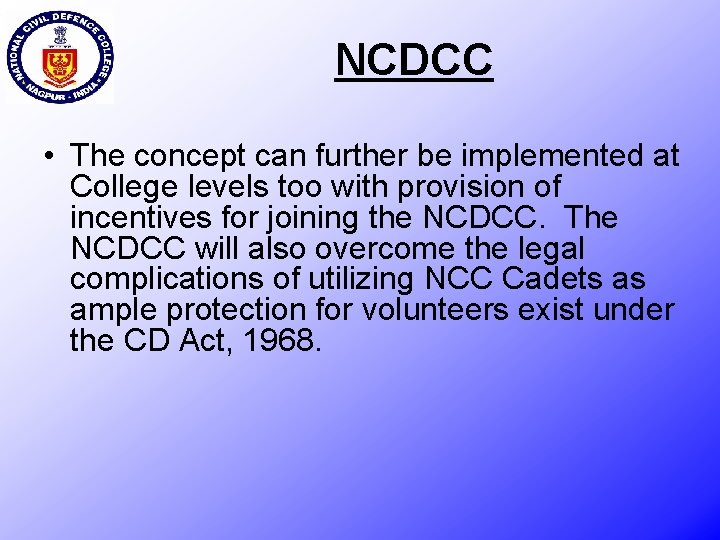 NCDCC • The concept can further be implemented at College levels too with provision