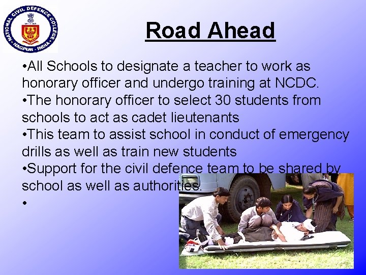 Road Ahead • All Schools to designate a teacher to work as honorary officer