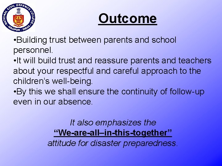 Outcome • Building trust between parents and school personnel. • It will build trust