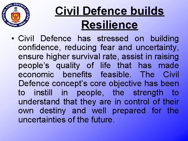 Civil Defence builds Resilience • Civil Defence has stressed on building confidence, reducing fear