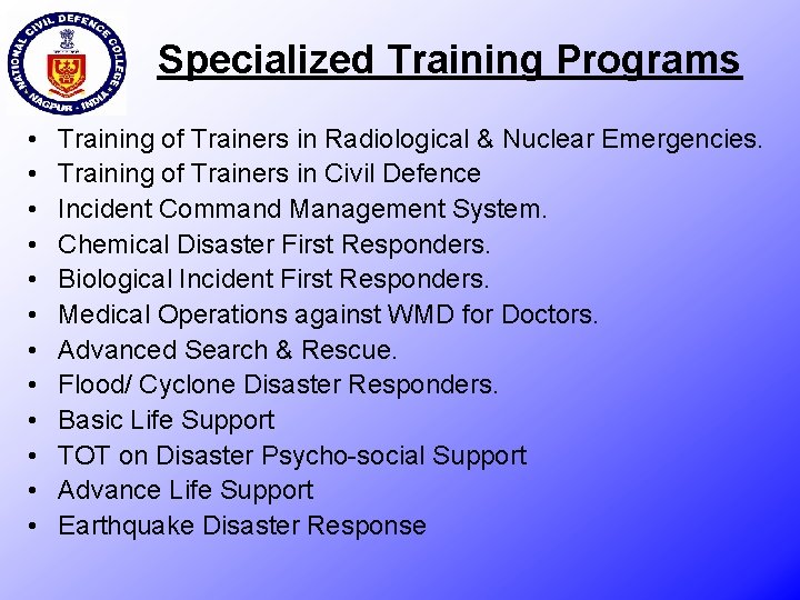 Specialized Training Programs • • • Training of Trainers in Radiological & Nuclear Emergencies.