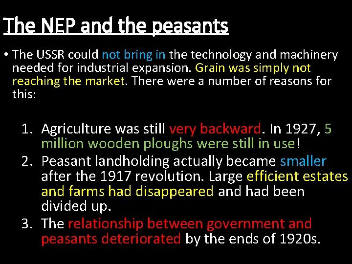 The NEP and the peasants • The USSR could not bring in the technology