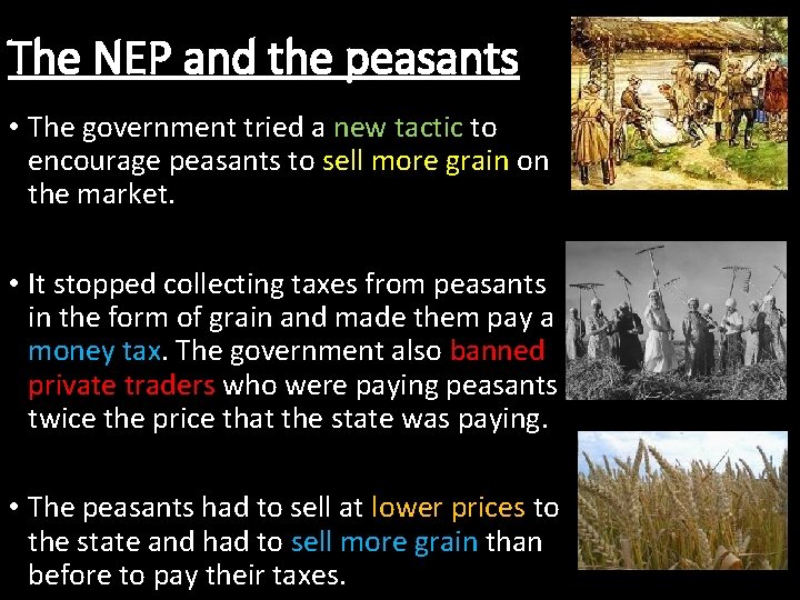 The NEP and the peasants • The government tried a new tactic to encourage