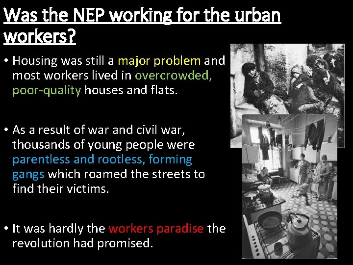 Was the NEP working for the urban workers? • Housing was still a major