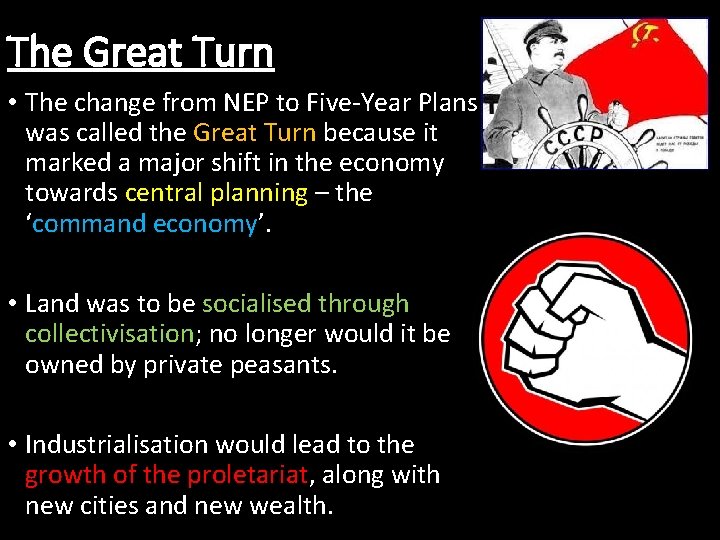 The Great Turn • The change from NEP to Five-Year Plans was called the
