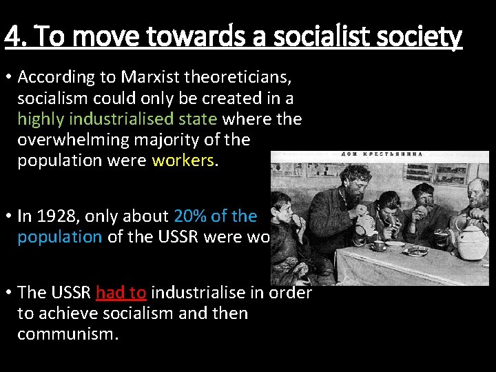 4. To move towards a socialist society • According to Marxist theoreticians, socialism could