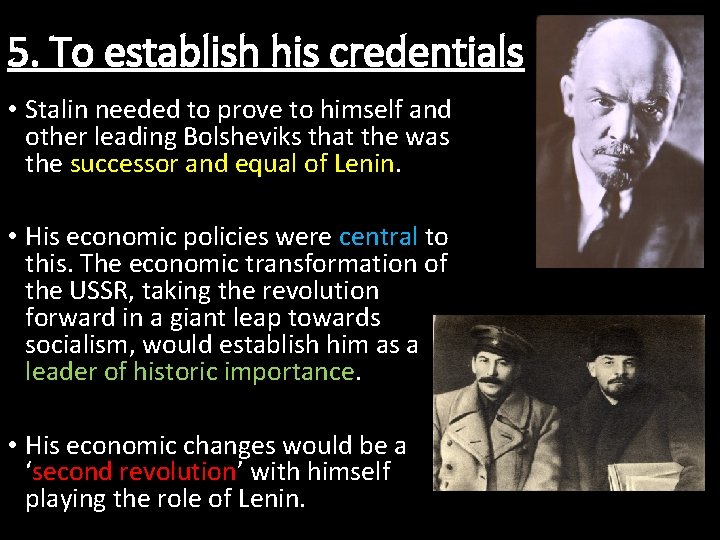 5. To establish his credentials • Stalin needed to prove to himself and other