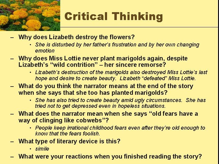 Critical Thinking – Why does Lizabeth destroy the flowers? • She is disturbed by