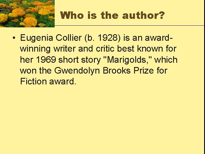 Who is the author? • Eugenia Collier (b. 1928) is an awardwinning writer and