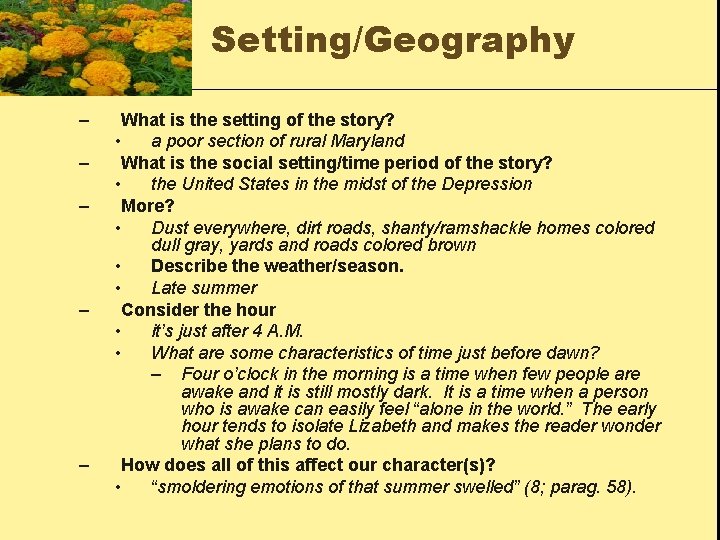 Setting/Geography – – – What is the setting of the story? • a poor