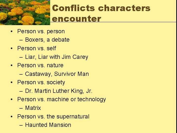 Conflicts characters encounter • Person vs. person – Boxers, a debate • Person vs.