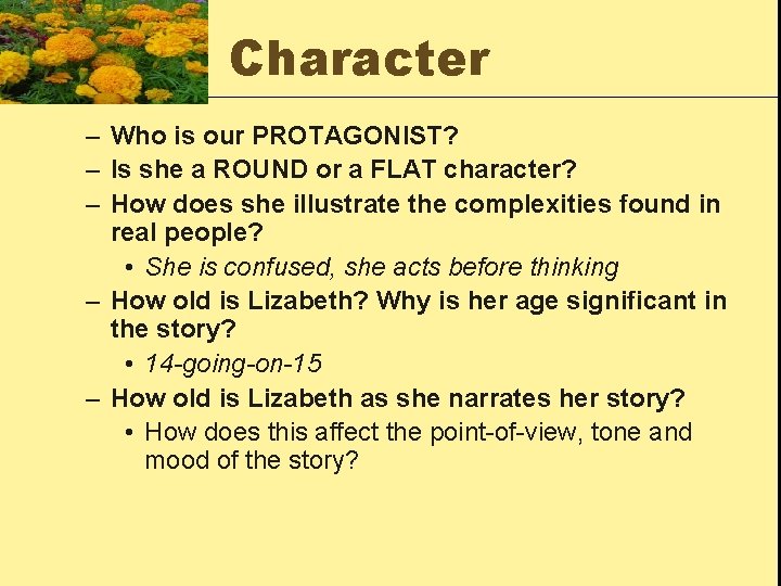 Character – Who is our PROTAGONIST? – Is she a ROUND or a FLAT