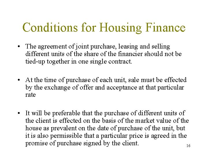 Conditions for Housing Finance • The agreement of joint purchase, leasing and selling different