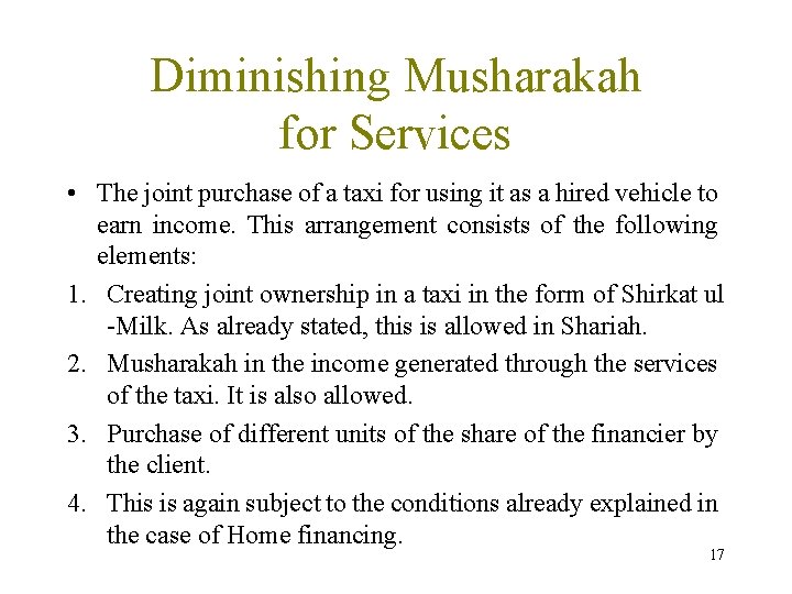 Diminishing Musharakah for Services • The joint purchase of a taxi for using it