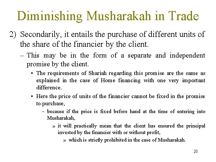 Diminishing Musharakah in Trade 2) Secondarily, it entails the purchase of different units of