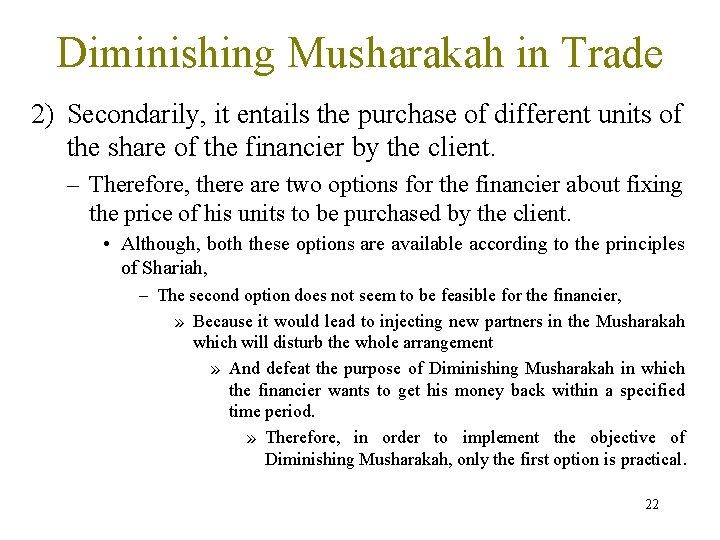 Diminishing Musharakah in Trade 2) Secondarily, it entails the purchase of different units of