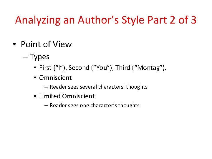 Analyzing an Author’s Style Part 2 of 3 • Point of View – Types