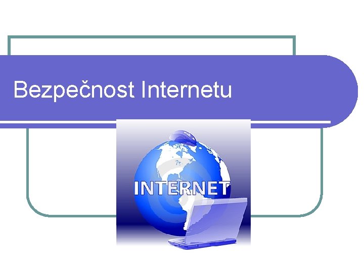 Bezpečnost Internetu 