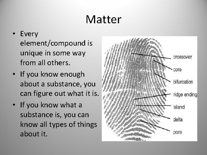 Matter • Every element/compound is unique in some way from all others. • If Matter • Every element/compound is unique in some way from all others. • If
