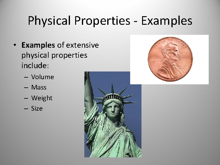 Physical Properties - Examples • Examples of extensive physical properties include: – – Volume Physical Properties - Examples • Examples of extensive physical properties include: – – Volume