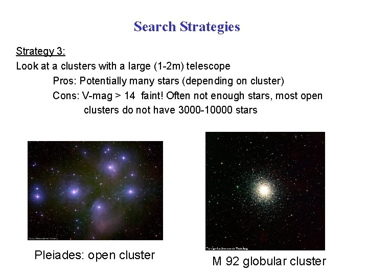 Search Strategies Strategy 3: Look at a clusters with a large (1 -2 m)