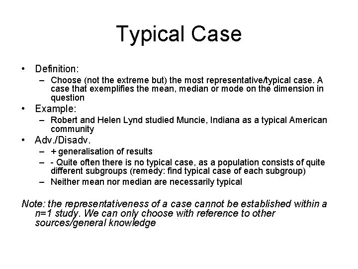 Typical Case • Definition: – Choose (not the extreme but) the most representative/typical case.