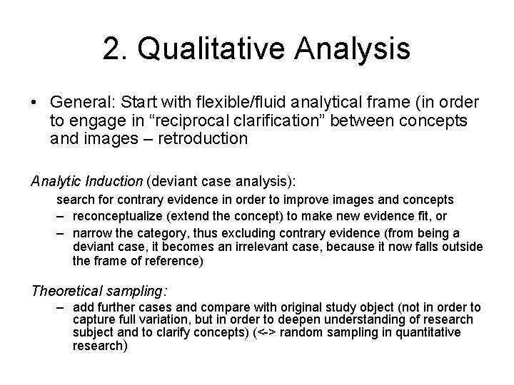 2. Qualitative Analysis • General: Start with flexible/fluid analytical frame (in order to engage