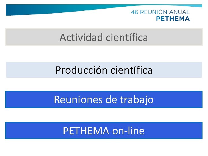 Actividad científica Producción científica Reuniones de trabajo PETHEMA on-line 