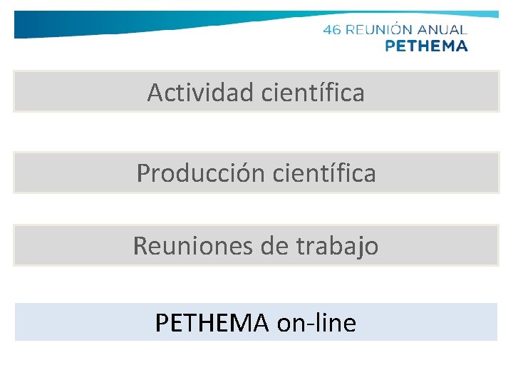 Actividad científica Producción científica Reuniones de trabajo PETHEMA on-line 