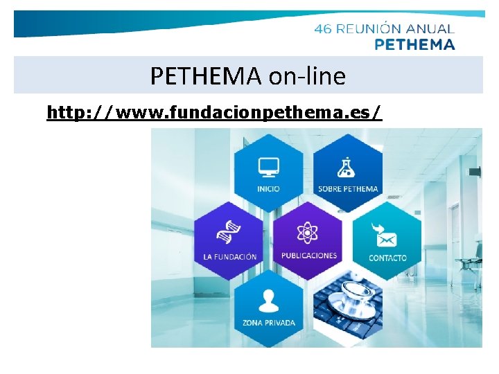 PETHEMA on-line http: //www. fundacionpethema. es/ 