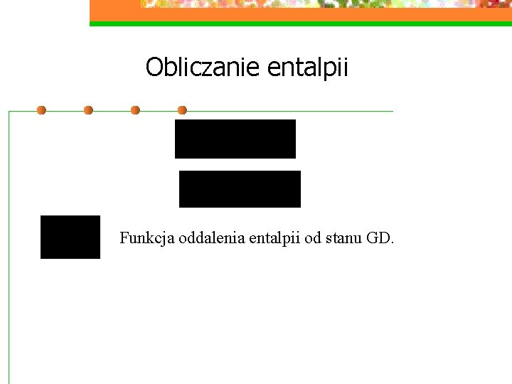 Obliczanie entalpii Funkcja oddalenia entalpii od stanu GD. 