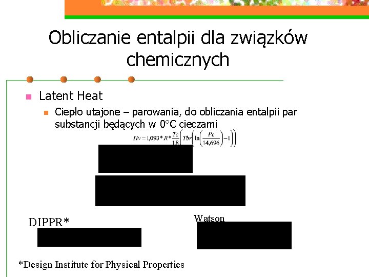 Obliczanie entalpii dla związków chemicznych n Latent Heat n Ciepło utajone – parowania, do