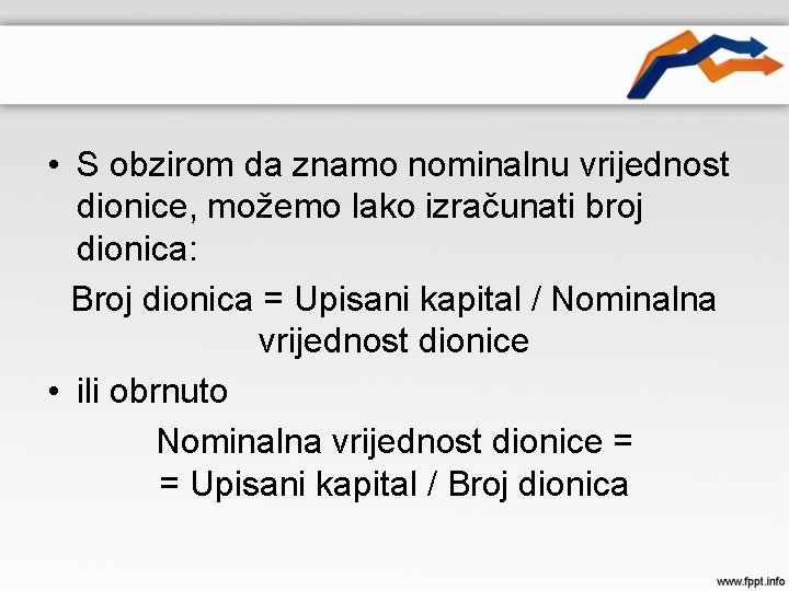  • S obzirom da znamo nominalnu vrijednost dionice, možemo lako izračunati broj dionica:
